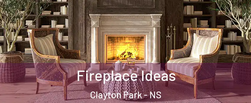  Fireplace Ideas Clayton Park - NS