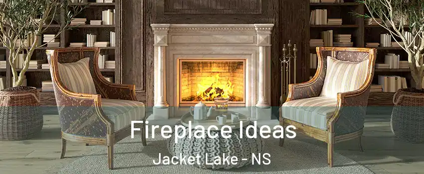  Fireplace Ideas Jacket Lake - NS