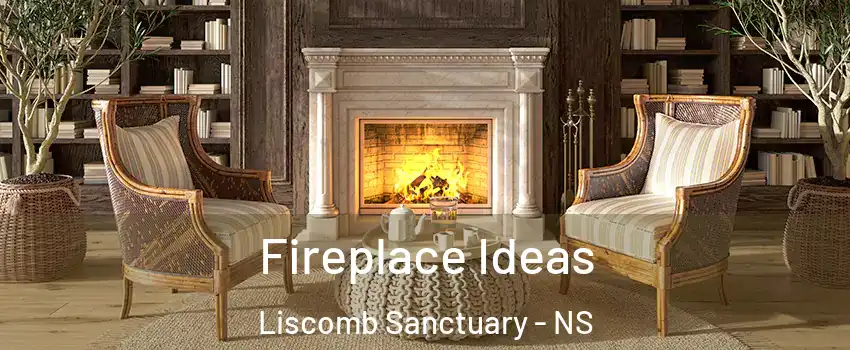  Fireplace Ideas Liscomb Sanctuary - NS