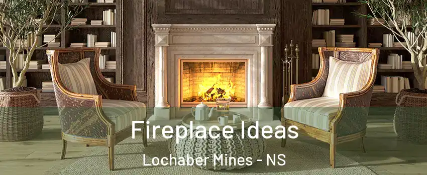  Fireplace Ideas Lochaber Mines - NS