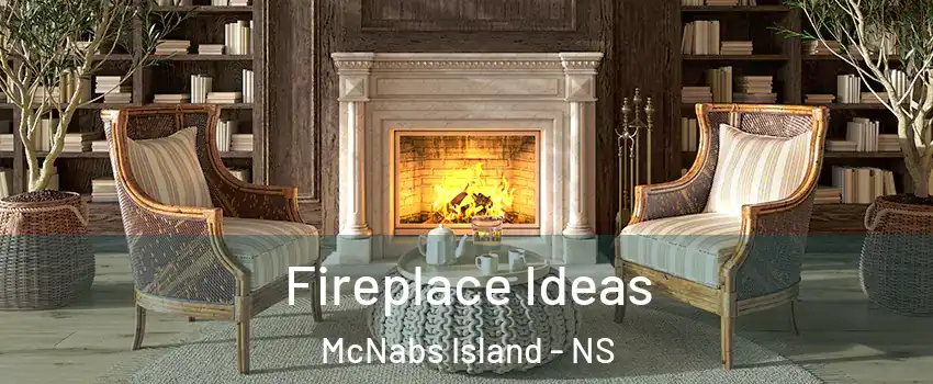  Fireplace Ideas McNabs Island - NS