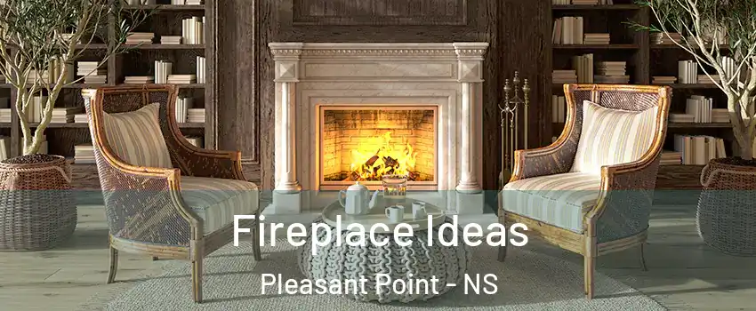 Fireplace Ideas Pleasant Point - NS