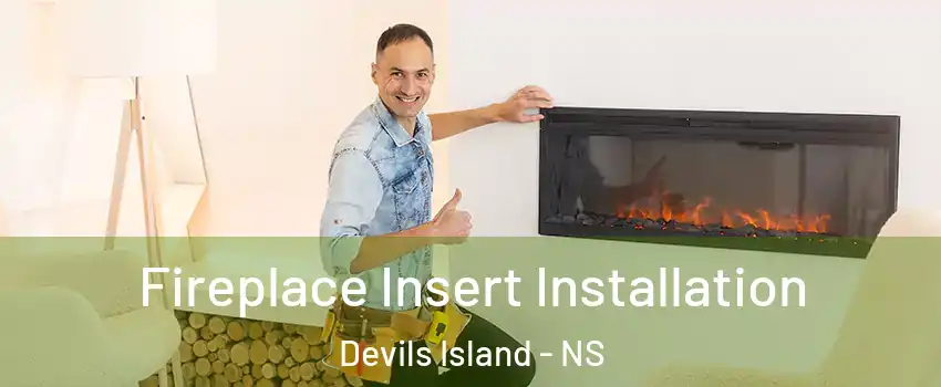  Fireplace Insert Installation Devils Island - NS