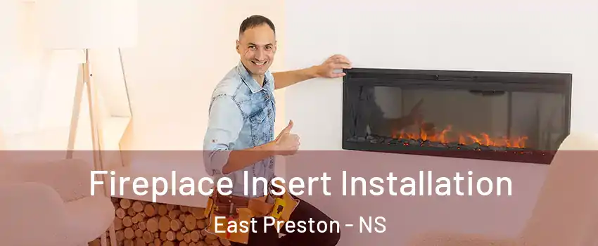  Fireplace Insert Installation East Preston - NS