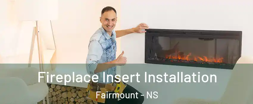 Fireplace Insert Installation Fairmount - NS