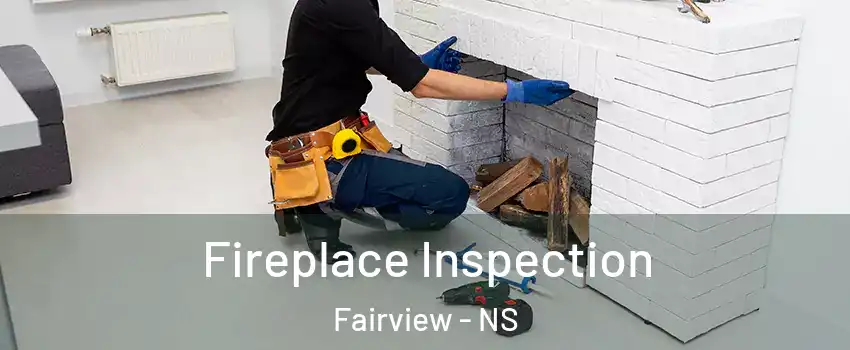  Fireplace Inspection Fairview - NS