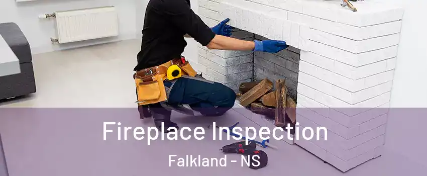  Fireplace Inspection Falkland - NS
