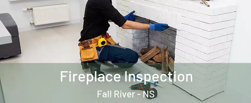  Fireplace Inspection Fall River - NS