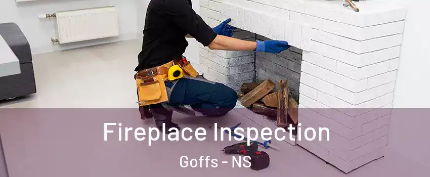  Fireplace Inspection Goffs - NS