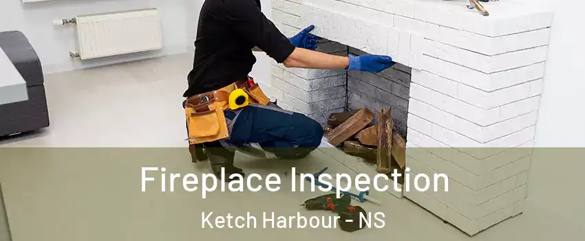  Fireplace Inspection Ketch Harbour - NS