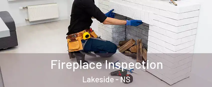  Fireplace Inspection Lakeside - NS
