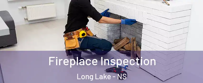 Fireplace Inspection Long Lake - NS