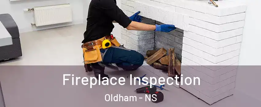  Fireplace Inspection Oldham - NS