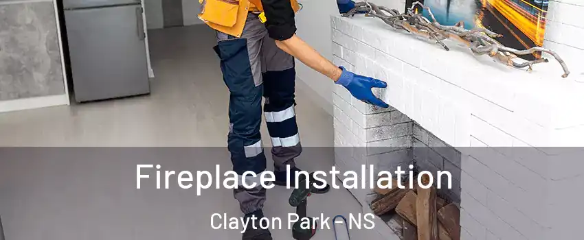  Fireplace Installation Clayton Park - NS