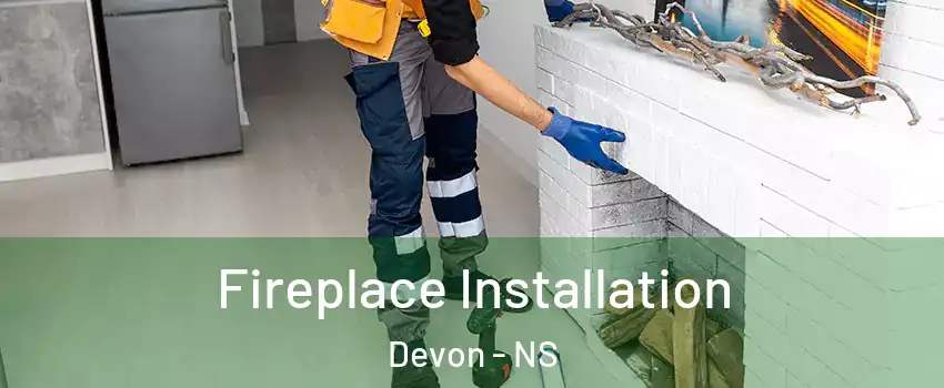  Fireplace Installation Devon - NS
