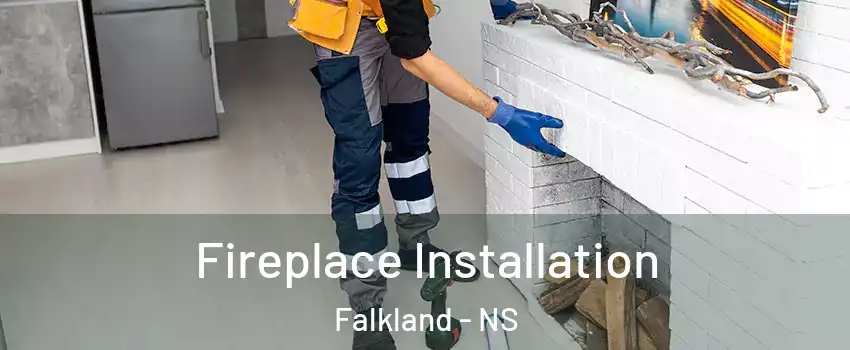  Fireplace Installation Falkland - NS