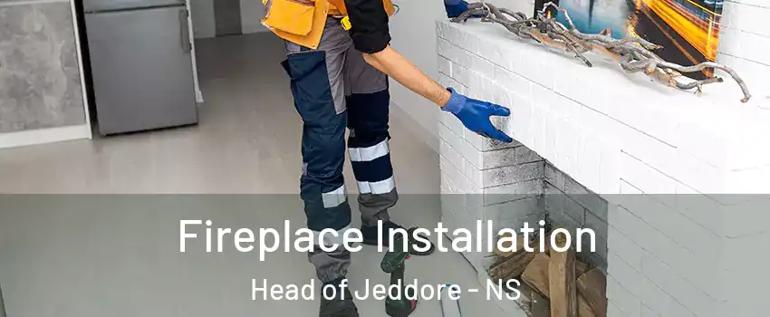  Fireplace Installation Head of Jeddore - NS