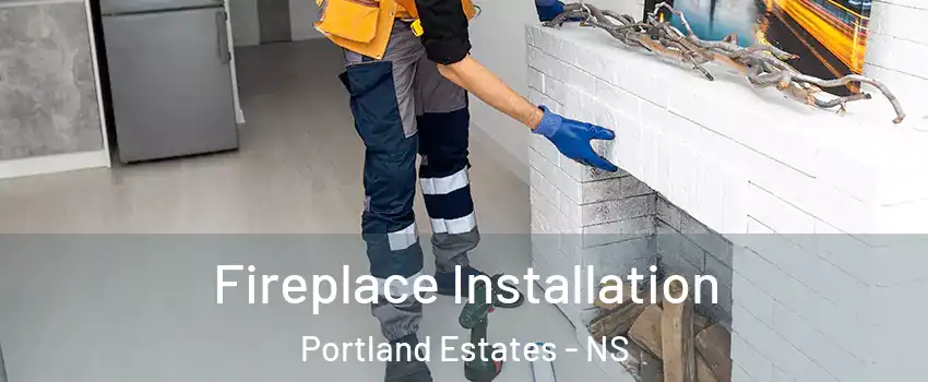  Fireplace Installation Portland Estates - NS