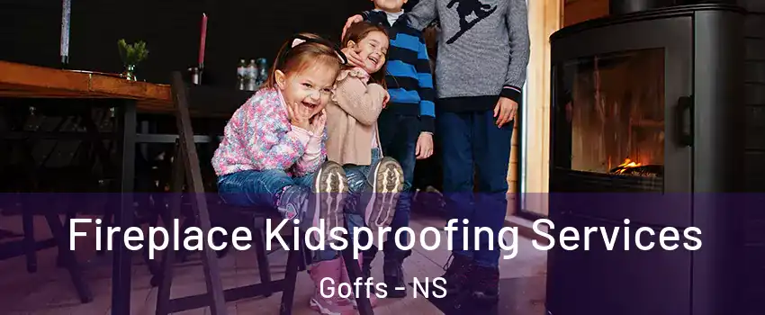  Fireplace Kidsproofing Services Goffs - NS