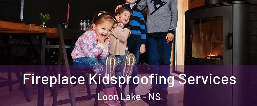  Fireplace Kidsproofing Services Loon Lake - NS