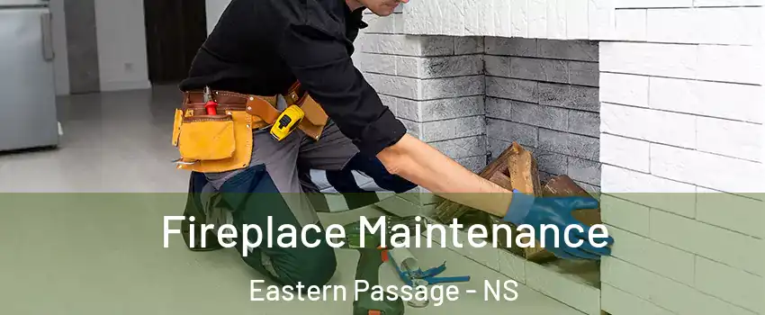  Fireplace Maintenance Eastern Passage - NS