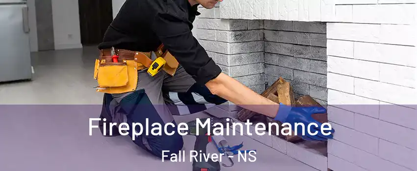  Fireplace Maintenance Fall River - NS
