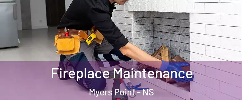  Fireplace Maintenance Myers Point - NS