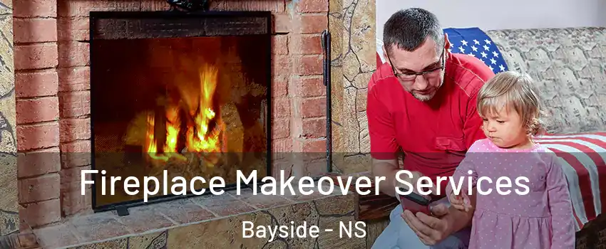  Fireplace Makeover Services Bayside - NS