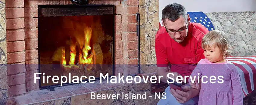  Fireplace Makeover Services Beaver Island - NS