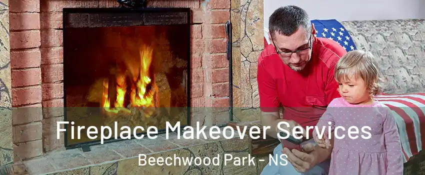  Fireplace Makeover Services Beechwood Park - NS