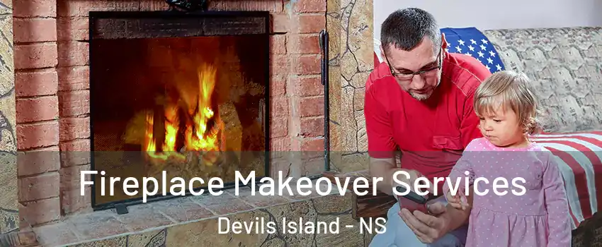  Fireplace Makeover Services Devils Island - NS