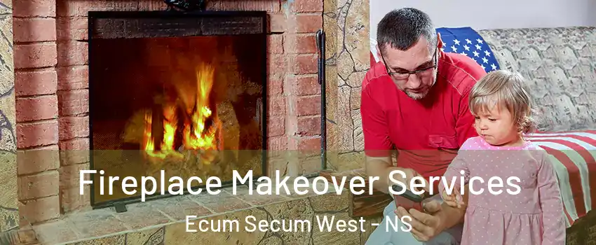  Fireplace Makeover Services Ecum Secum West - NS