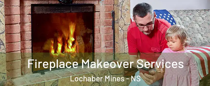  Fireplace Makeover Services Lochaber Mines - NS
