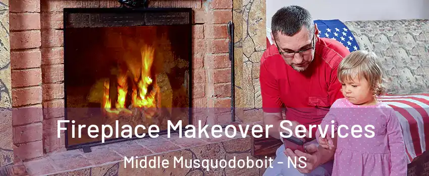  Fireplace Makeover Services Middle Musquodoboit - NS