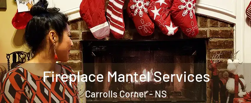  Fireplace Mantel Services Carrolls Corner - NS