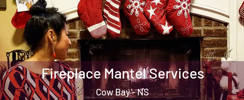  Fireplace Mantel Services Cow Bay - NS