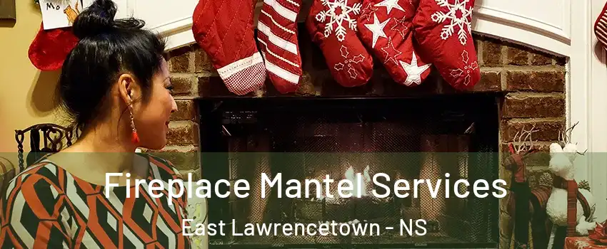 Fireplace Mantel Services East Lawrencetown - NS