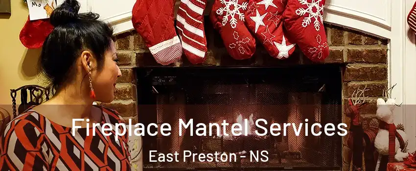  Fireplace Mantel Services East Preston - NS