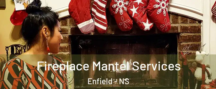  Fireplace Mantel Services Enfield - NS