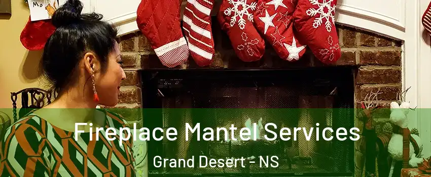  Fireplace Mantel Services Grand Desert - NS