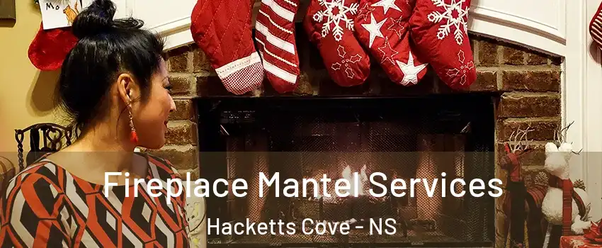  Fireplace Mantel Services Hacketts Cove - NS