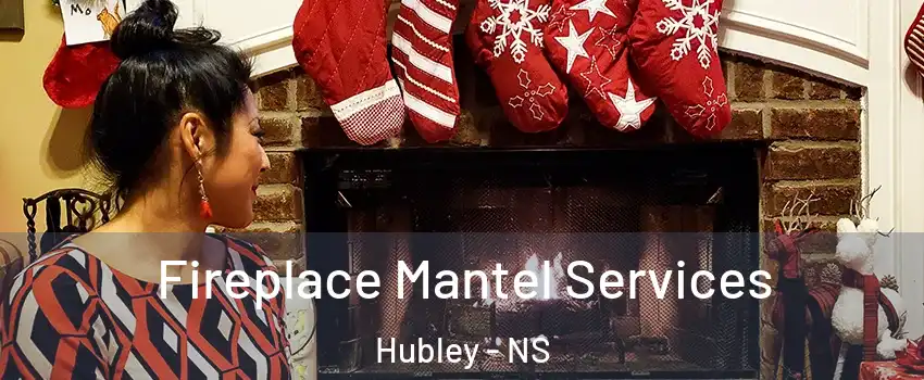  Fireplace Mantel Services Hubley - NS