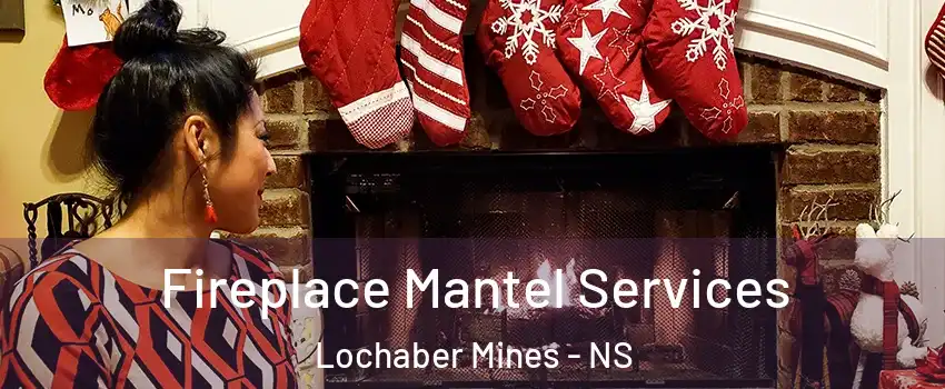  Fireplace Mantel Services Lochaber Mines - NS