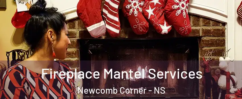  Fireplace Mantel Services Newcomb Corner - NS