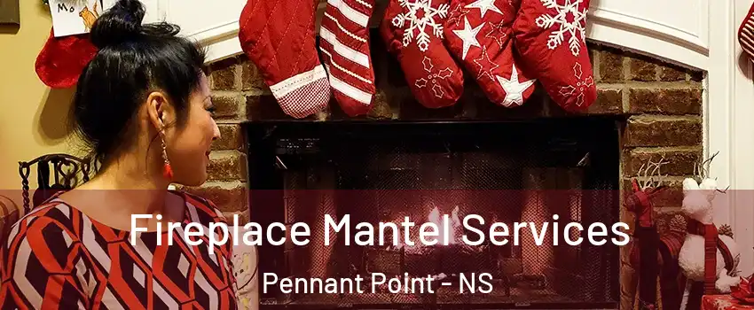  Fireplace Mantel Services Pennant Point - NS