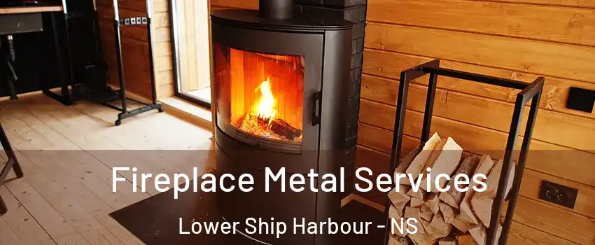 Fireplace Metal Services Lower Ship Harbour - NS