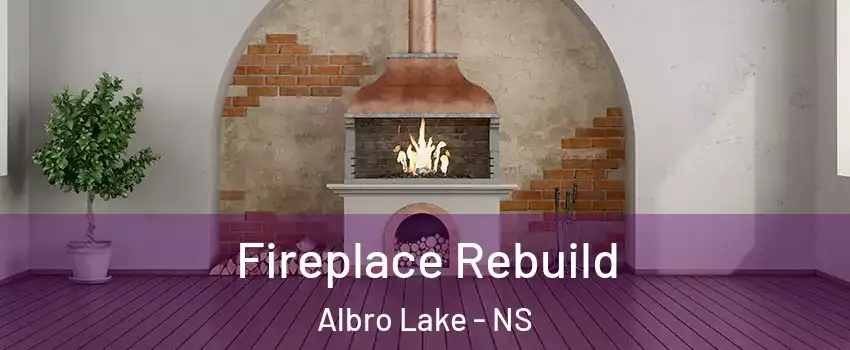  Fireplace Rebuild Albro Lake - NS