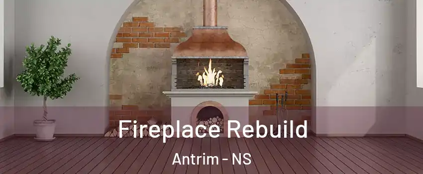  Fireplace Rebuild Antrim - NS