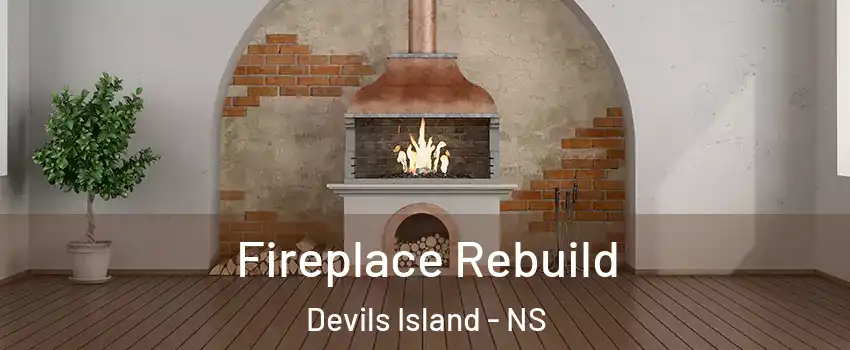  Fireplace Rebuild Devils Island - NS