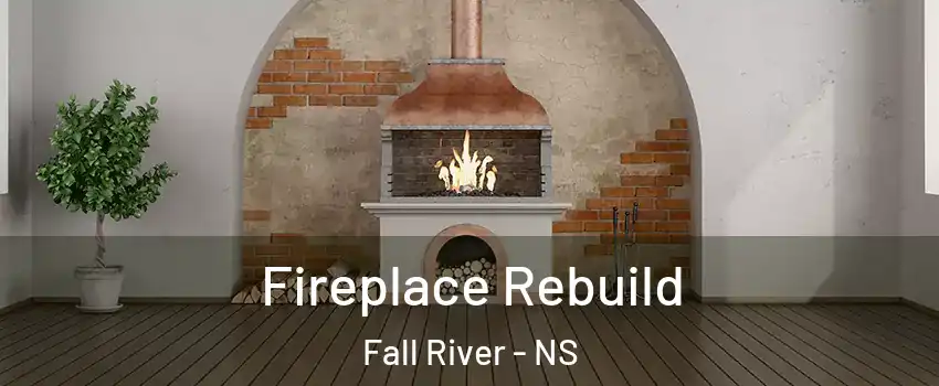  Fireplace Rebuild Fall River - NS